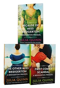Julia Quinn A Bridgerton Prequel Series 3 Books Set Because of Miss Bridgerton, The Other Miss Bridgerton & First Scandal