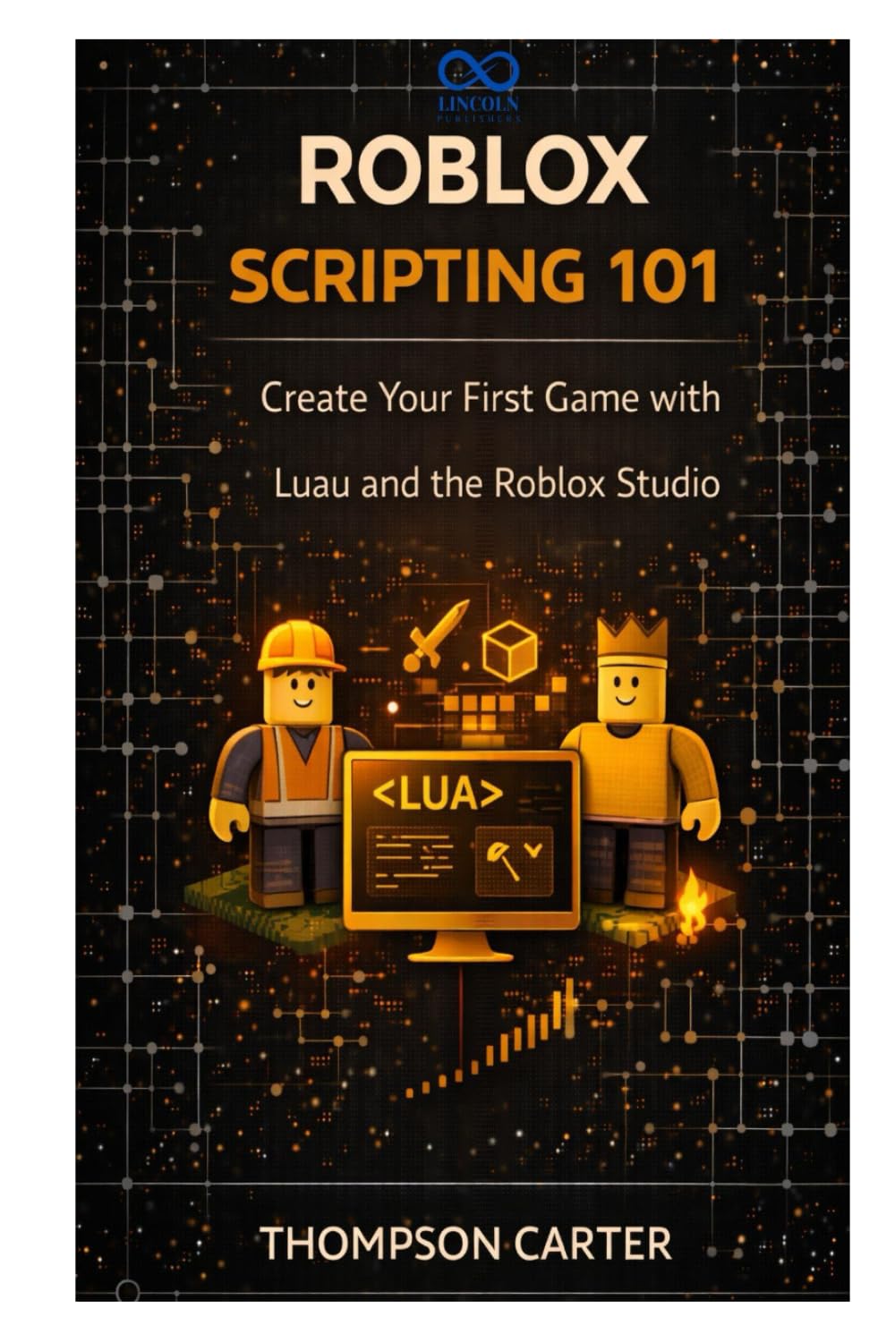 Roblox Scripting 101: Create Your First Game with Luau and the Roblox Studio