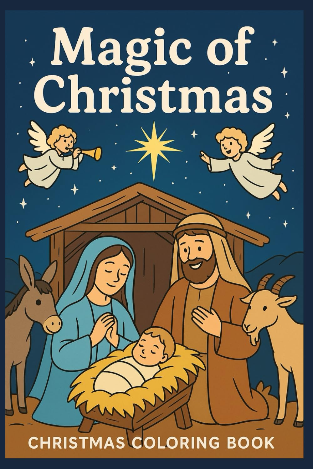 Magic of Christmas – Nativity Coloring Book for Kids: Nativity Scene, Angels, Animals & Holiday Joy