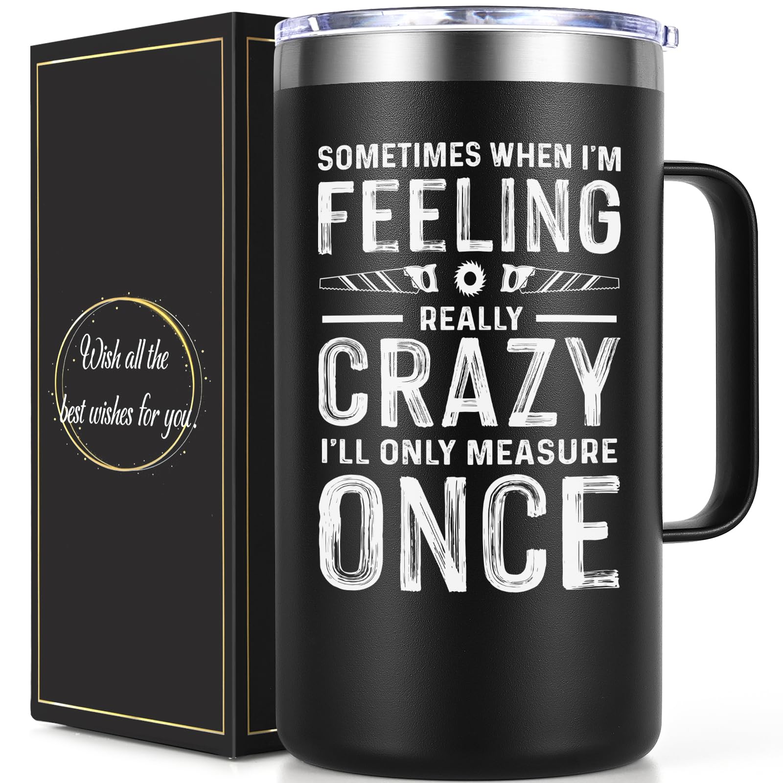 Lifecapido Woodworking Gifts for Men, Sometimes When I'm Feeling Really Crazy I'll Only Measure Once 20 oz Coffee Mug, Carpenter Gifts Handyman Gifts, Birthday Christmas Gifts for Woodworkers Handyman