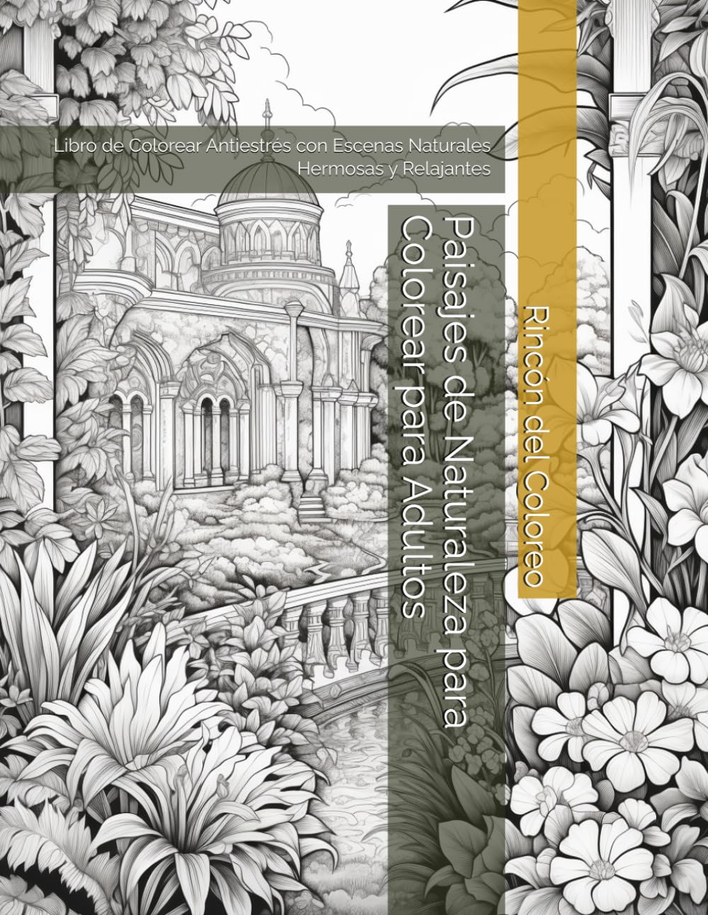 Paisajes de Naturaleza para Colorear para Adultos: Libro de Colorear Antiestrés con Escenas Naturales Hermosas y Relajantes