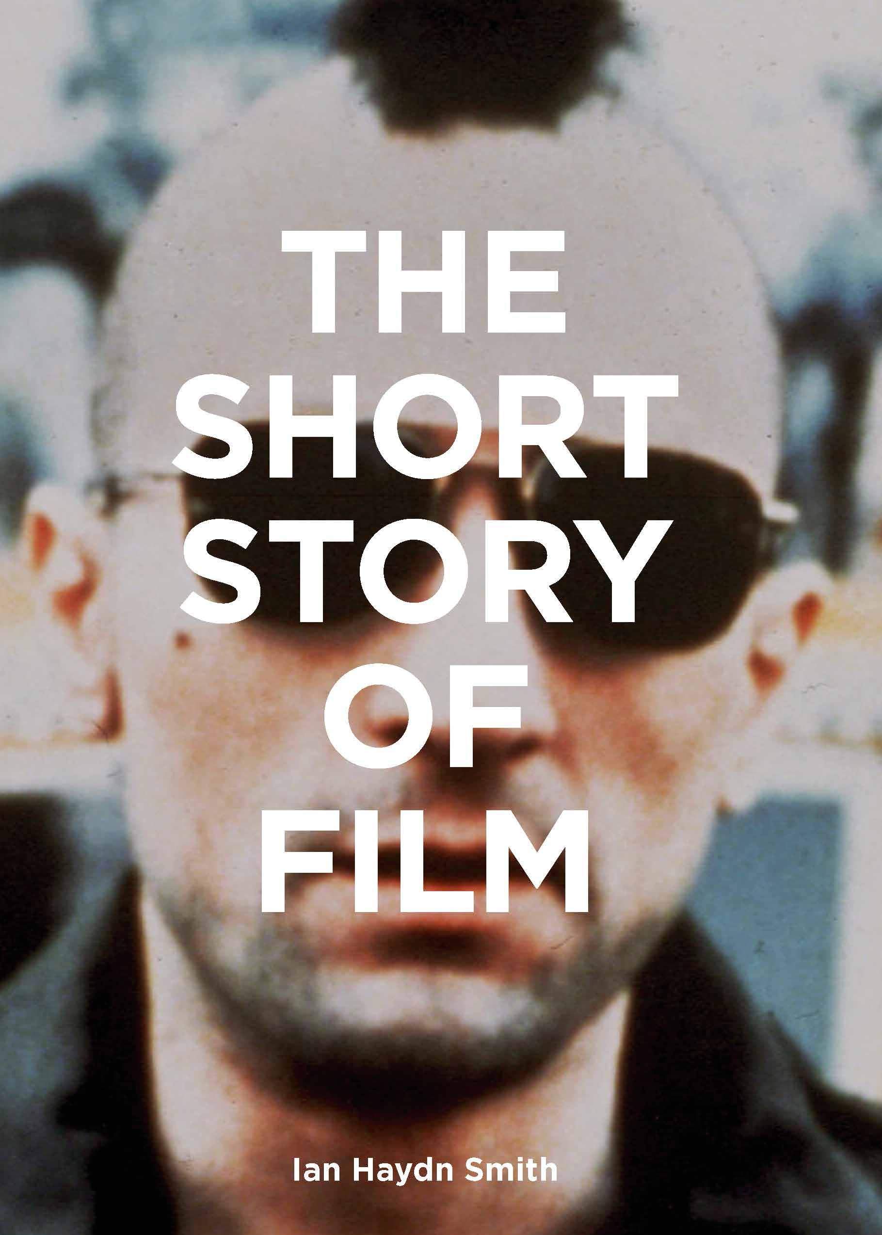The Short Story of Film: A Pocket Guide to Key  by Ian Haydn Smith PAPERBACK