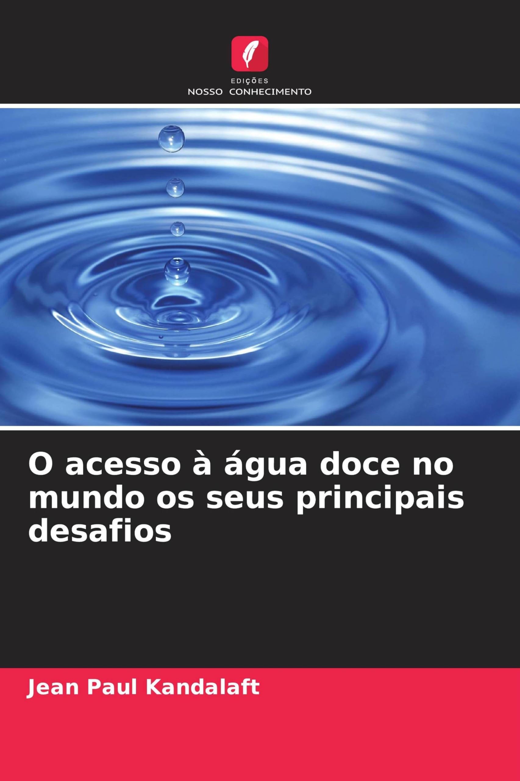 O acesso à água doce no mundo os seus principais desafios