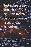 Vista 1 de Test sobre la Ley Orgánica 42015, de 30 de marzo, de protección de la seguridad ciudadana (Spanish Edition)