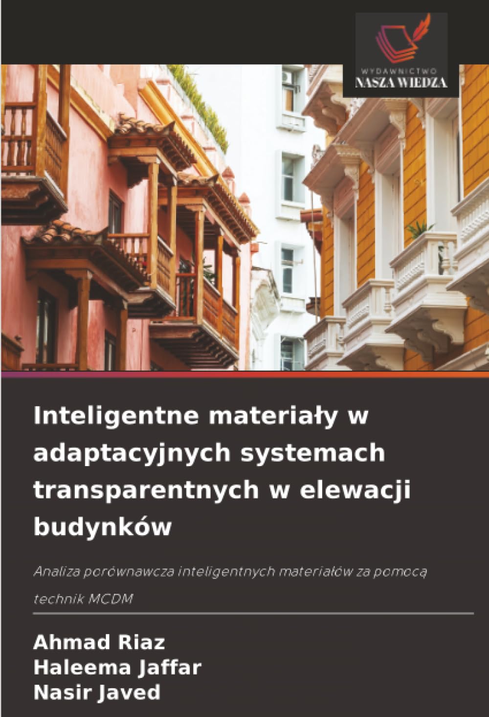 Inteligentne materiały w adaptacyjnych systemach transparentnych w elewacji budynków: Analiza porównawcza inteligentnych materiałów za pomocą technik MCDM