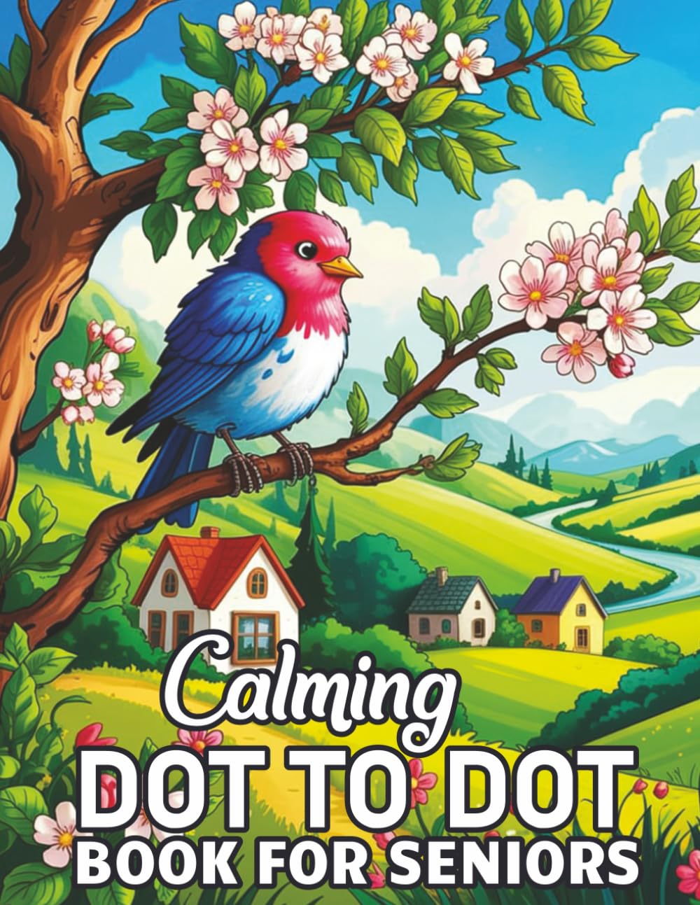Calming Dot To Dot Book For Seniors: Large Print Dot-to-Dot Book for Adults and Seniors Featuring Animals, Nature Scenes, Holidays, Birds, and More for Relaxation and Focus