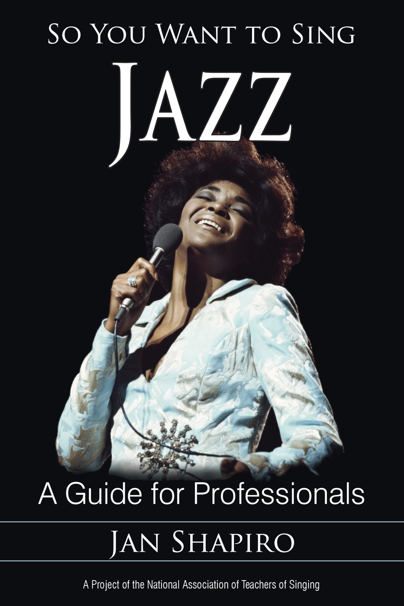So You Want to Sing Jazz: A Guide for Professionals: 3