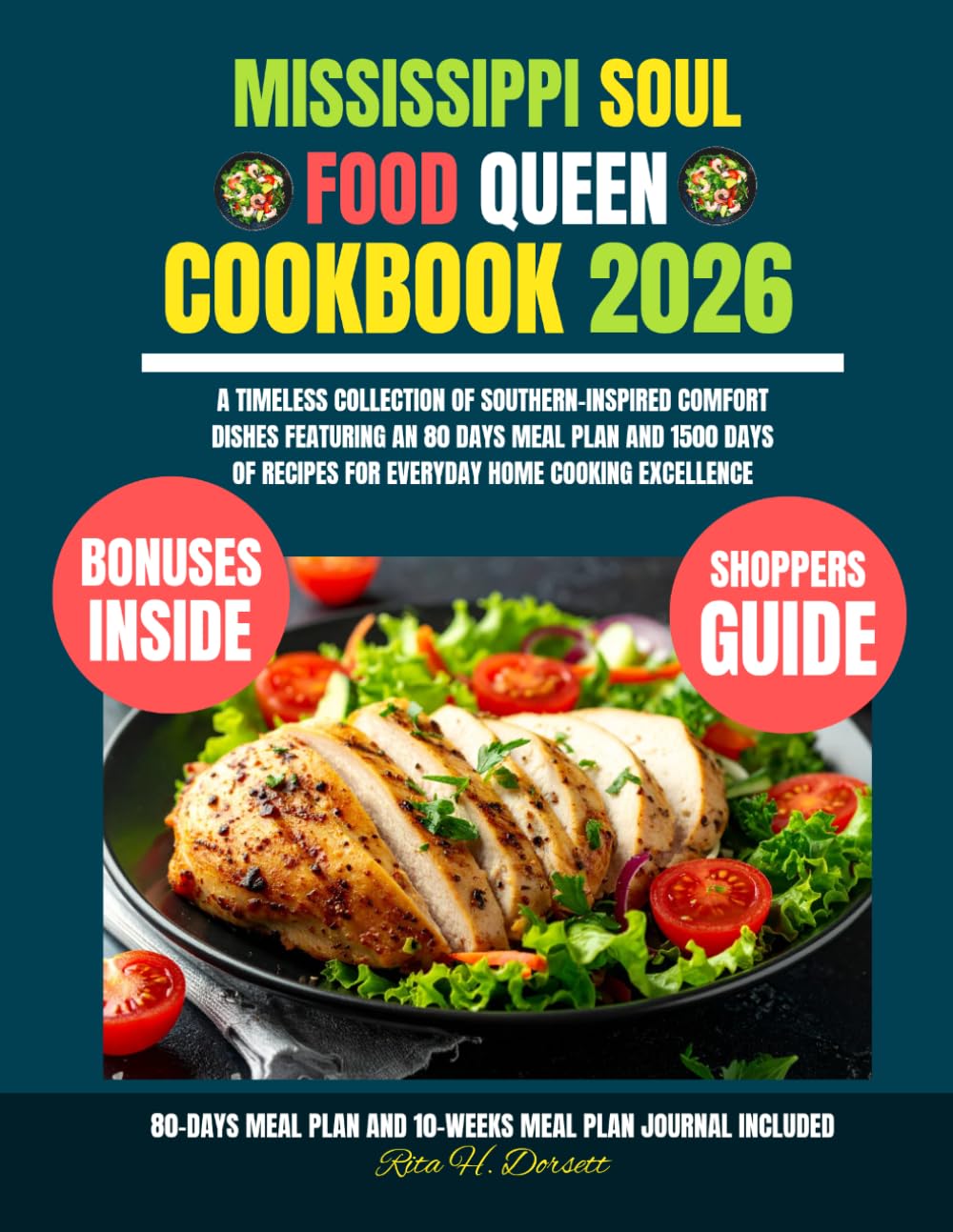 Mississippi Soul Food Queen Cookbook 2026: A Timeless Collection of Southern-Inspired Comfort Dishes Featuring an 80 Days Meal Plan and 1500 Days of ... Dorsett Diet and Nutrition Cookbook Series)