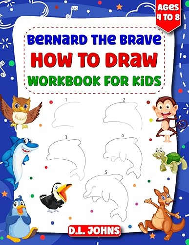 Bernard The Brave How To Draw Workbook For Kids: Unlock Your Child’s Artistic Potential with Simple Step-by-Step Drawing Fun for Little Artists ages 4-8 (Bernard The Brave Little School Bus)