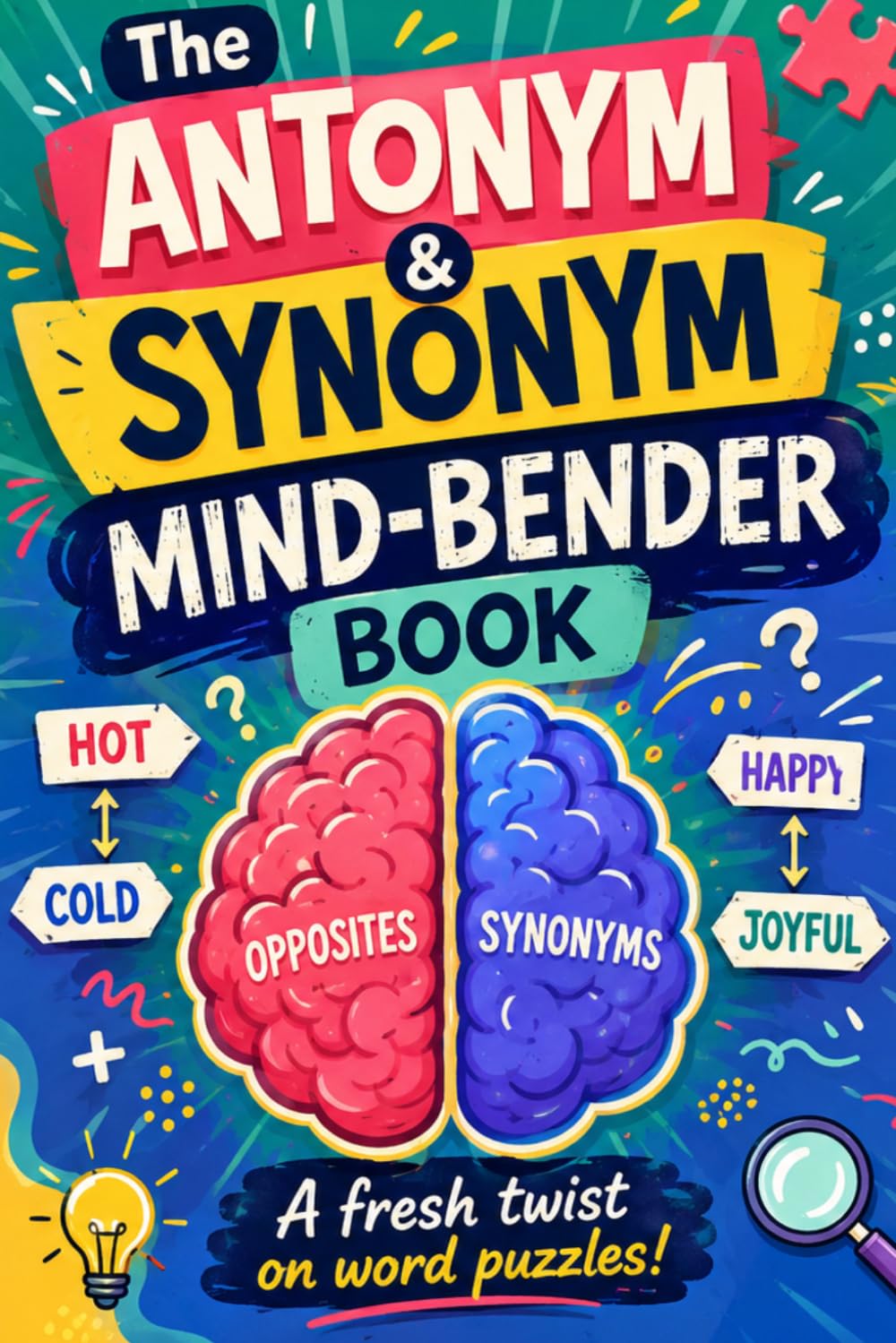 The Antonym & Synonym Mind-Bender Book: Word Search Puzzle Book