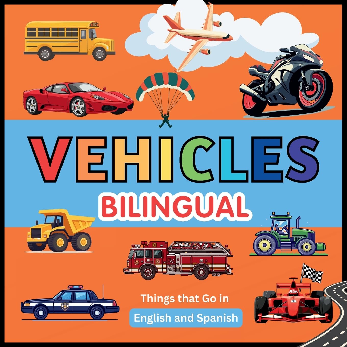 Vehicles (Bilingual): Pictures for Kids. Things That Go in English and Spanish (Bilingual books for kids)