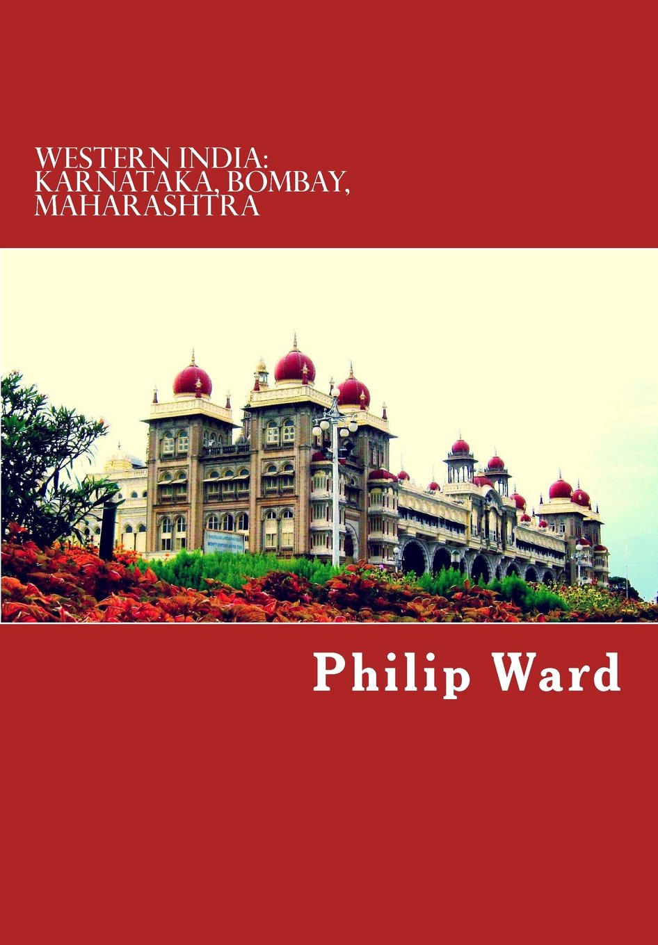 Western India: Karnataka, Bombay, Maharashtra: A Travel Guide (Oleander travel books)
