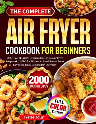 The Complete Air Fryer Cookbook For Beginners: 2000 Days of