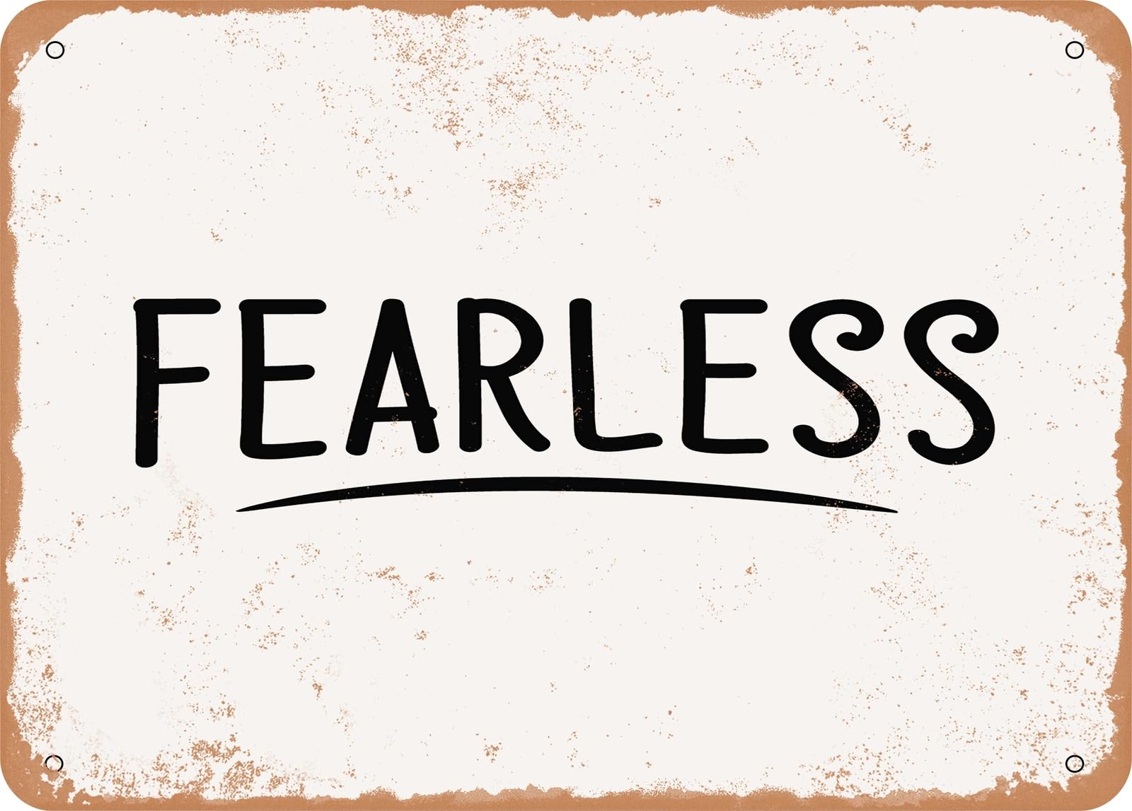 Metal Sign - Fearless - Vintage Look Sign home decor