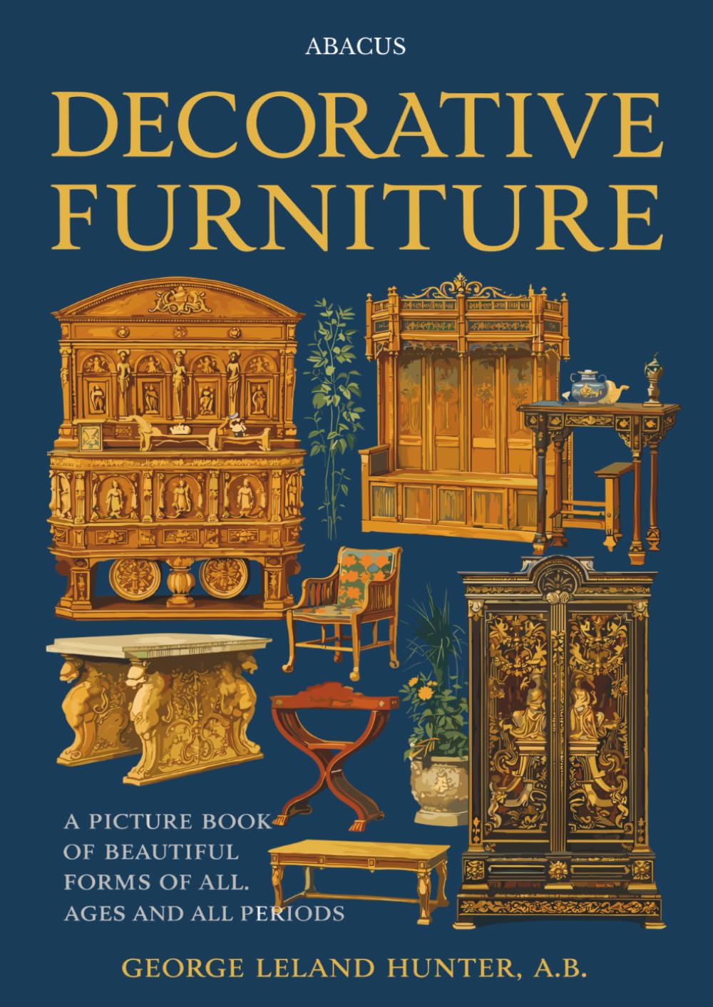 Decorative Furniture: A Picture Book of the Beautiful Forms of All Ages and All Periods      Paperback – February 3, 2026