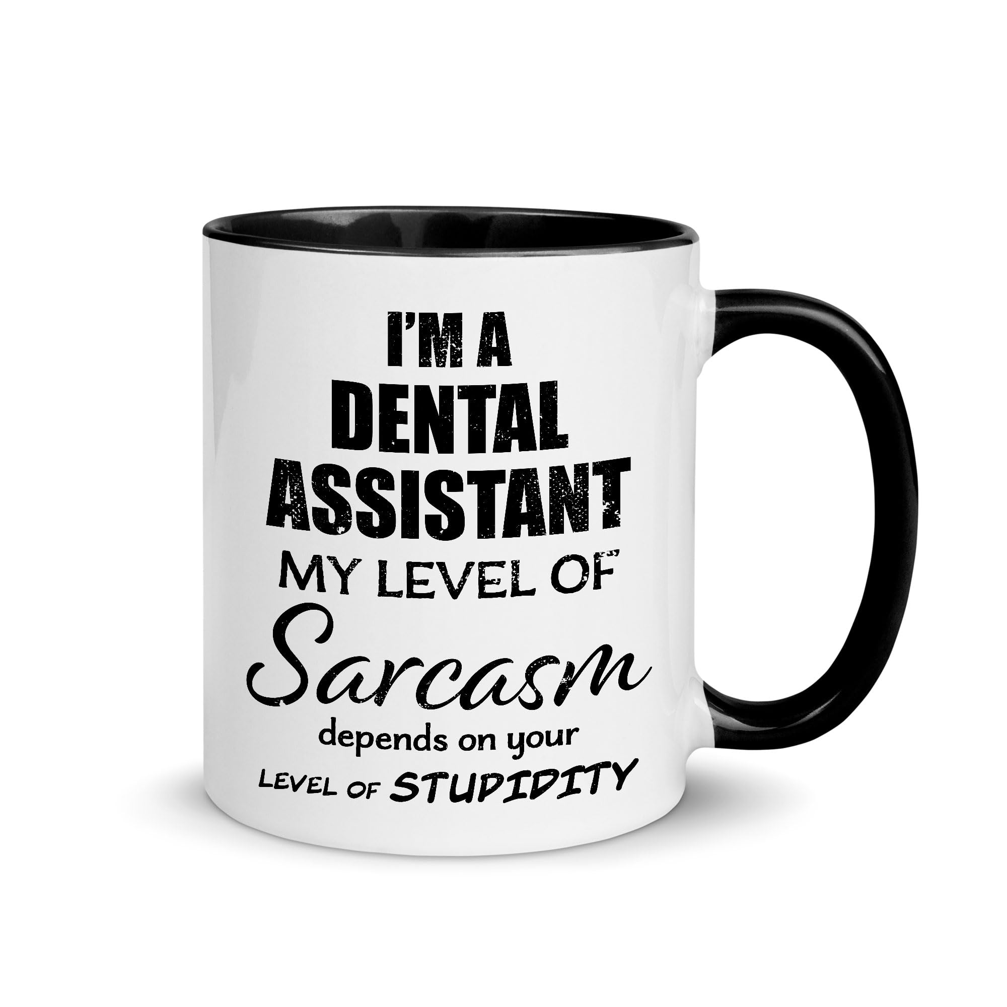 Dental Assistant Mug - My Level of Sarcasm Coffee Cup Black Accent Color for Dentist Dentistry Operator Dental Clinic - Gifts for His Her Birthday Christmas Funny Men Women - 11oz