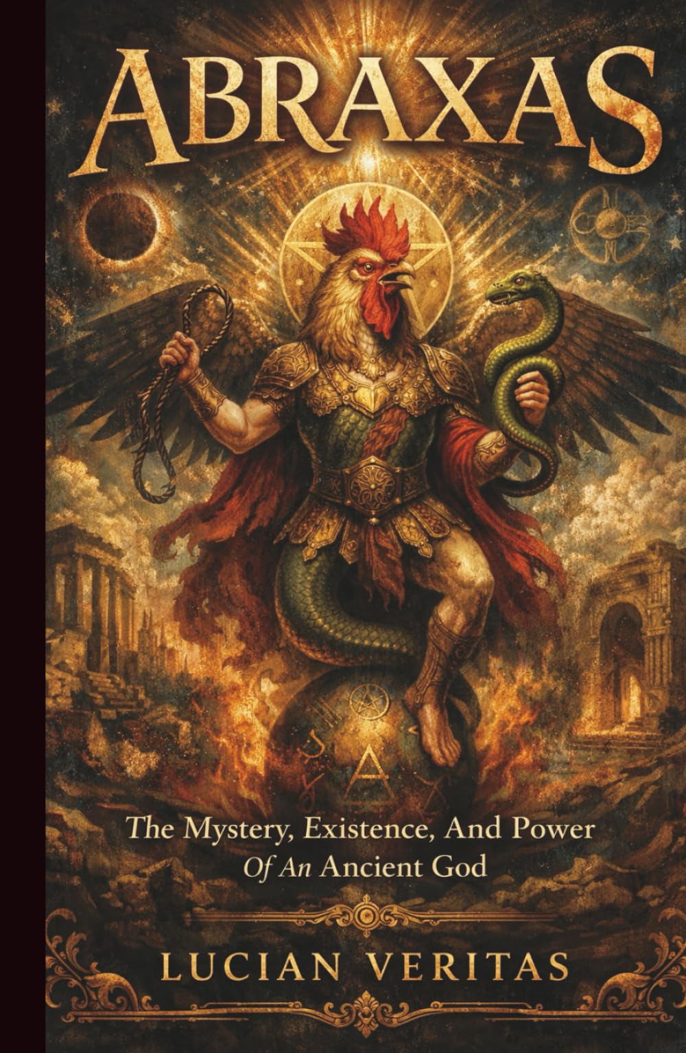 Abraxas: The Mystery, Existence, and Power of an Ancient God