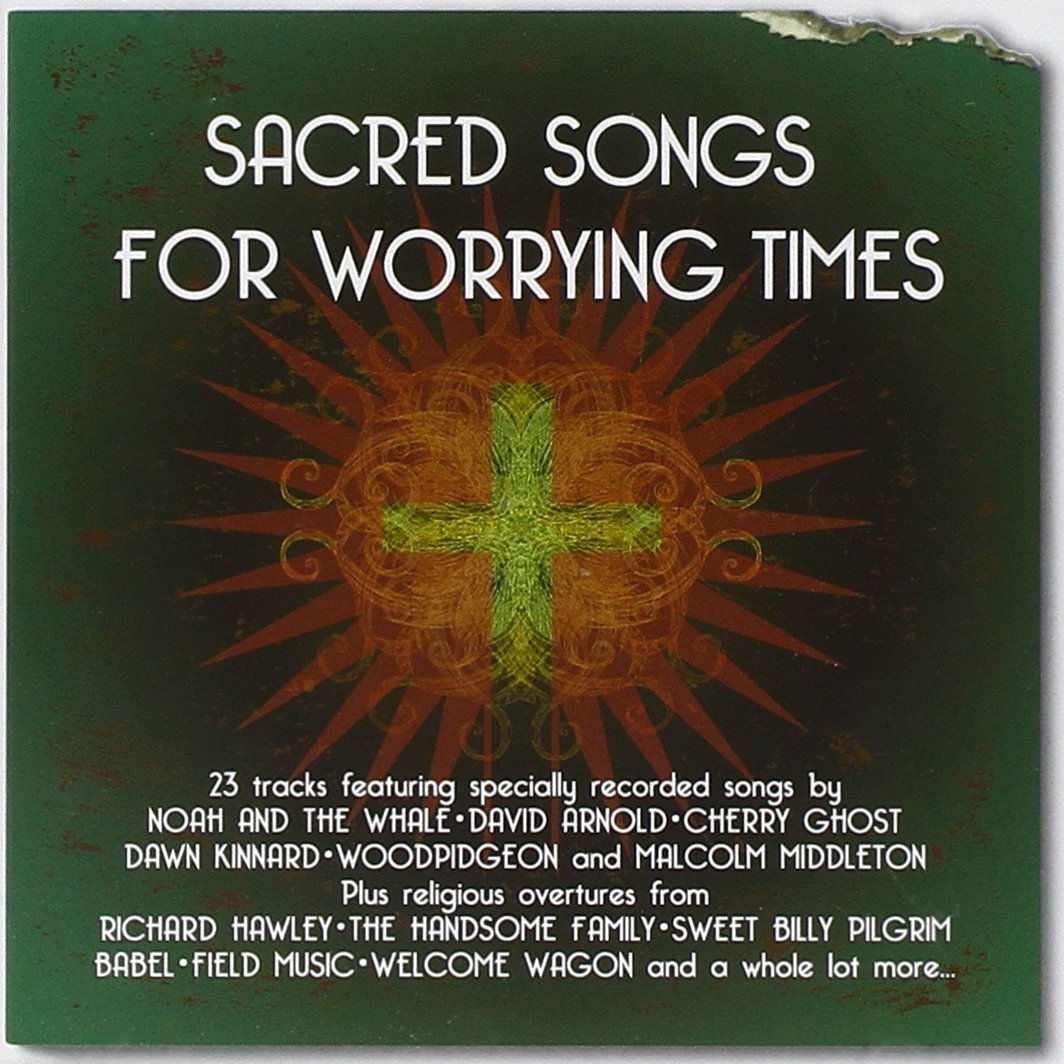 Sacred Songs For Worrying Time