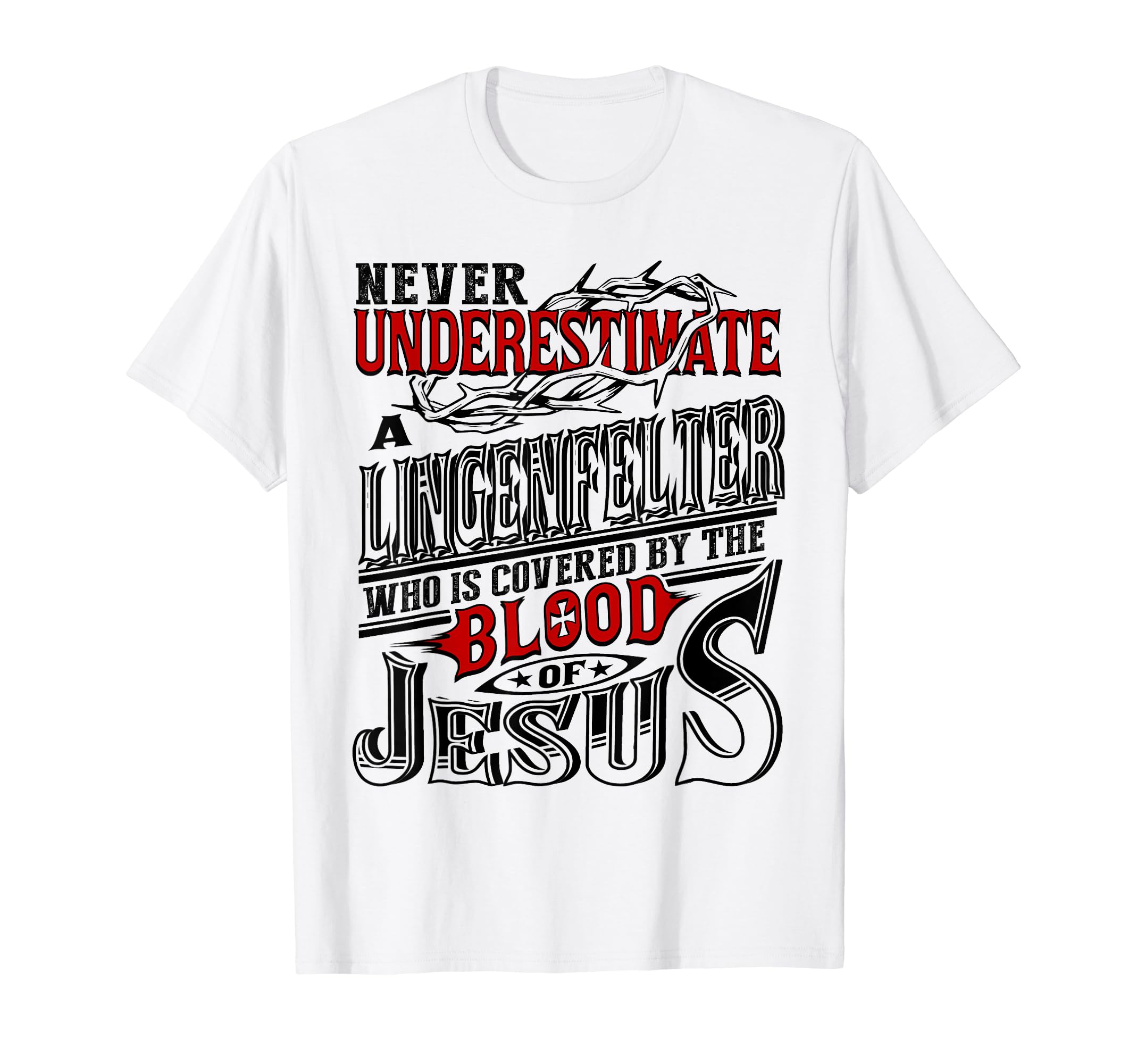 Underestimate LINGENFELTER Family Name T-Shirt