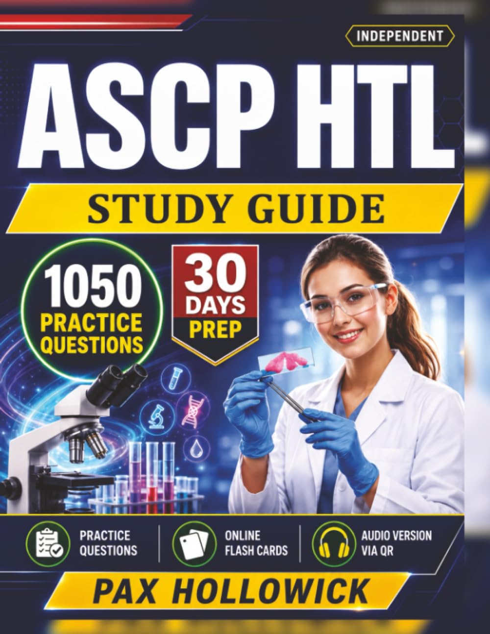 Independent ASCP HTL Study Guide 2027-2028: 1050 Practice Questions and Detailed Rationales for Histotechnologist
