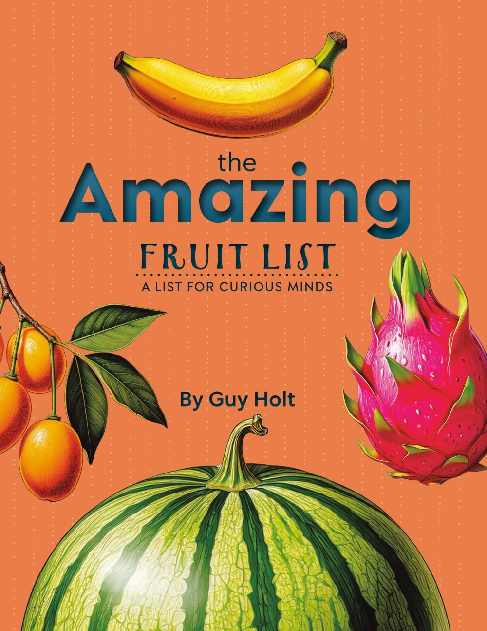 The Amazing Fruit List: A List for Curious Minds (The Amazing List Series)