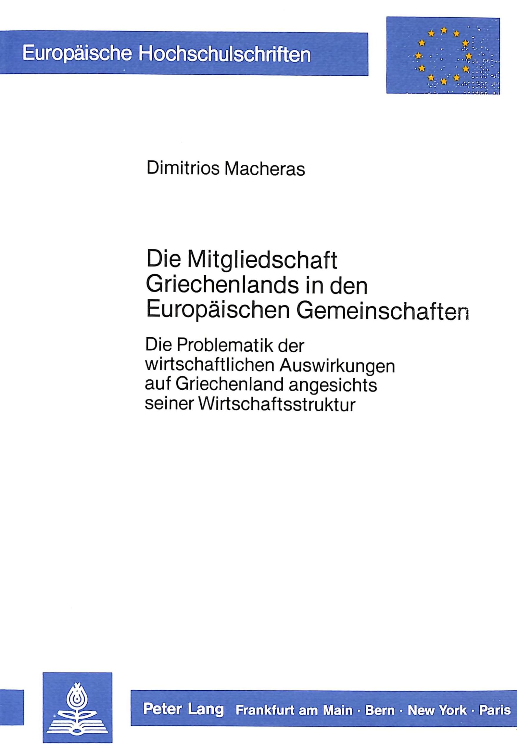 Die Mitgliedschaft Griechenlands in den Europäischen Gemeinschaften: Die Problematik der wirtschaftlichen Auswirkungen auf Griechenland angesichts ...