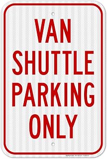 Van Shuttle Parking Only Sign, 12x18 Inches, 3M EGP Reflective .063 Aluminum, Fade Resistant, Made in USA