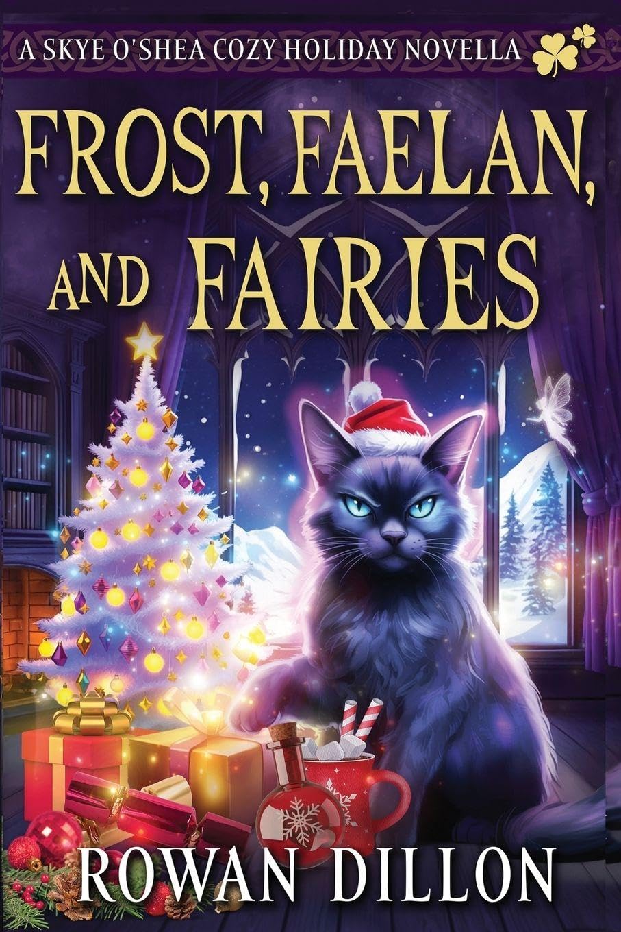 Frost, Faelan, and Fairies: A Skye O'Shea Holiday Paranormal Cozy Mystery (The Skye O'Shea Paranormal Cozy Mystery)