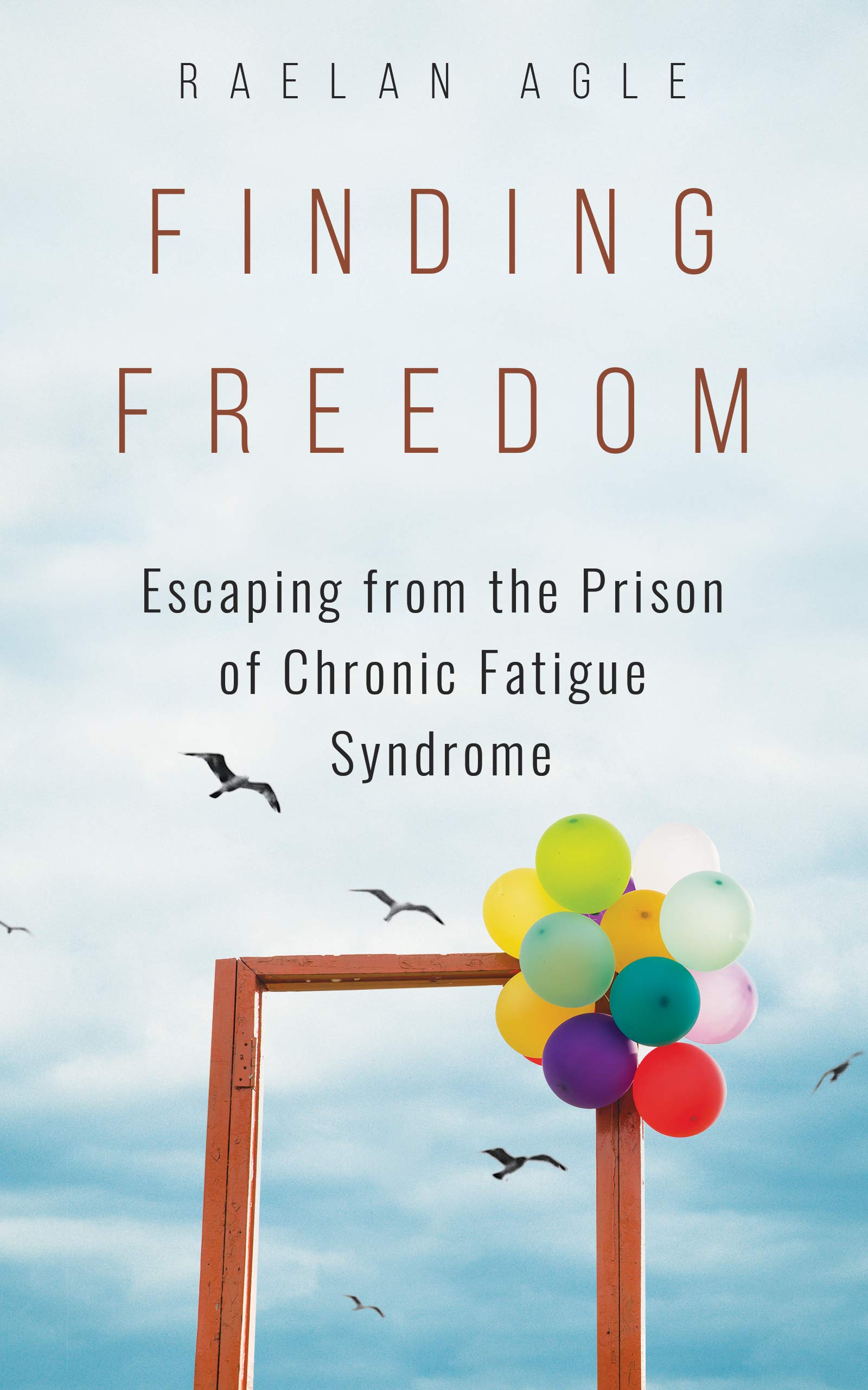 Finding Freedom: Escaping from the Prison of Chronic Fatigue Syndrome