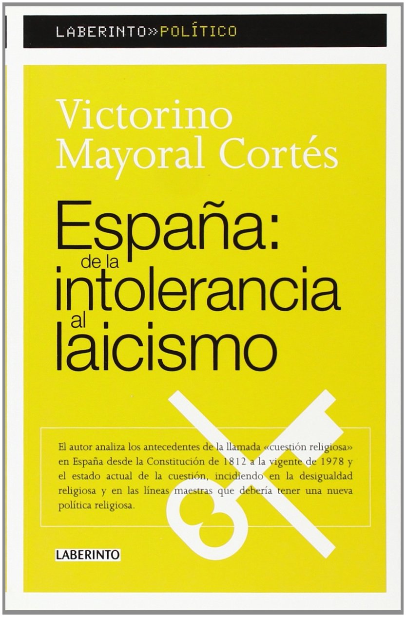 España: de la intolerancia al laicismo (Laberinto político)