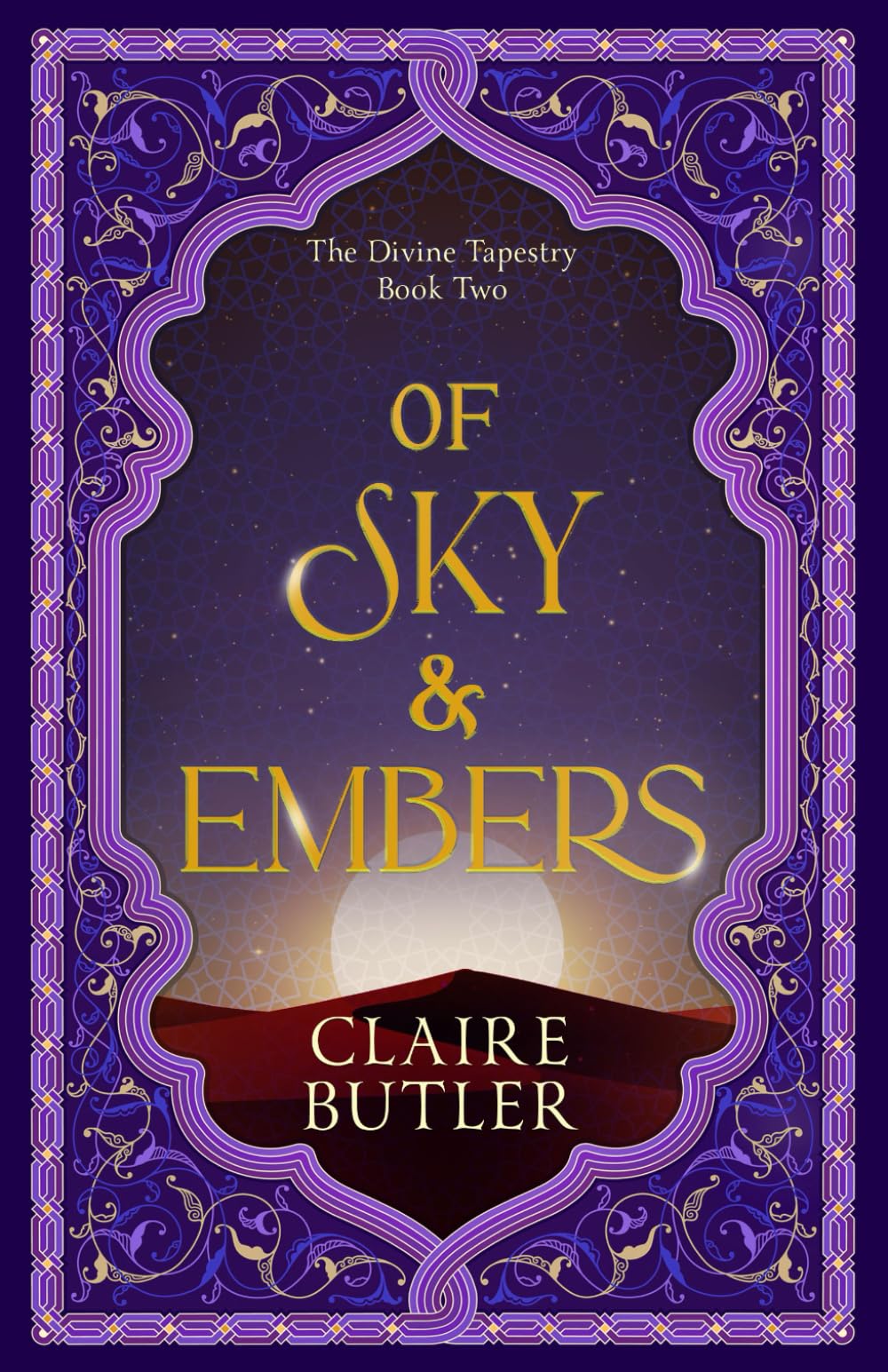 Of Sky & Embers: An Adult Fantasy Romance (The Divine Tapestry, Book 2): An Adult Fantasy Romance (The Divine Tapestry, Book 2): An Adult Fantasy Romance (The Divine Tapestry Series, Book 2)
