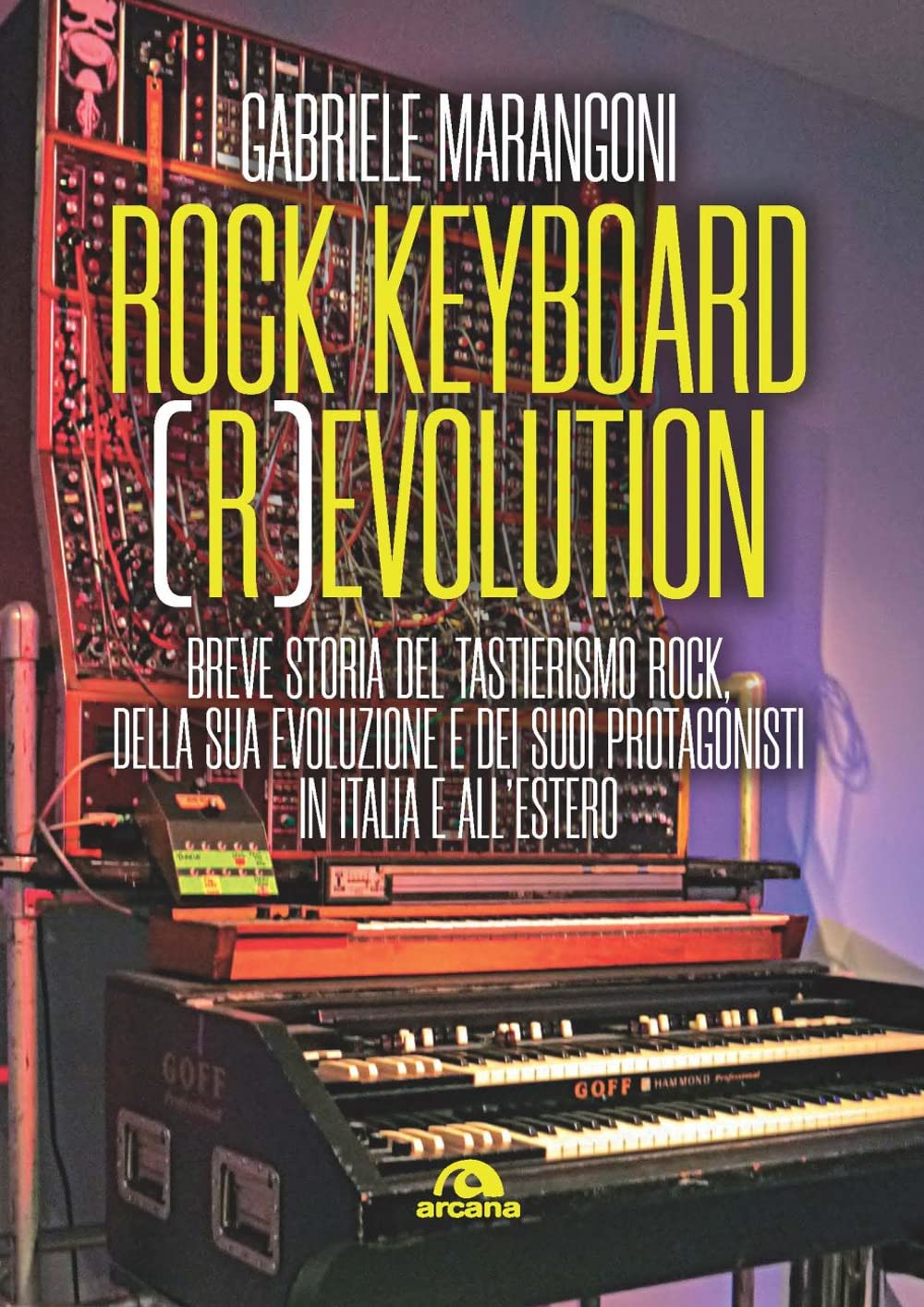 Rock Keyboard (R)Evolution. Breve Storia Del Tastierismo Rock, Della Sua Evoluzione E Dei Suoi Protagonisti In Italia E All’Estero - 4