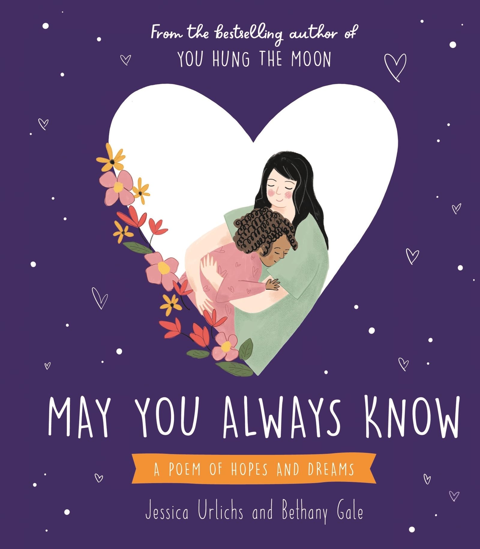 May You Always Know: A poem of hopes and dreams (Jessica Urlichs' Gift Books)