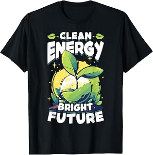 Clean Energy Bright Future Eco-Friendly Style T-Shirt