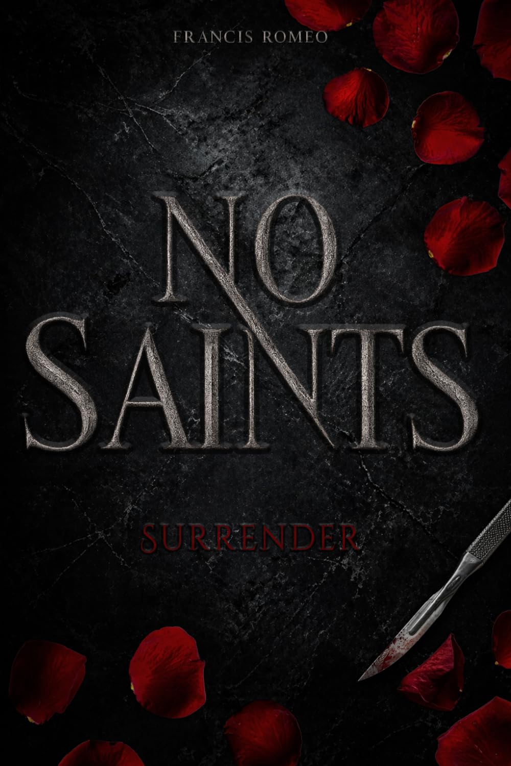 No Saints - Surrender: Dark Romance Stalker x Stalker Antihero Psychothriller