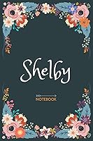 Vista 1 de Shelby - Notebook Floral design, Personalized name journal Shelby Birthday Gift For Women & Girl, Mom, Sister .. Lined Journal, 120 Pages, size 6