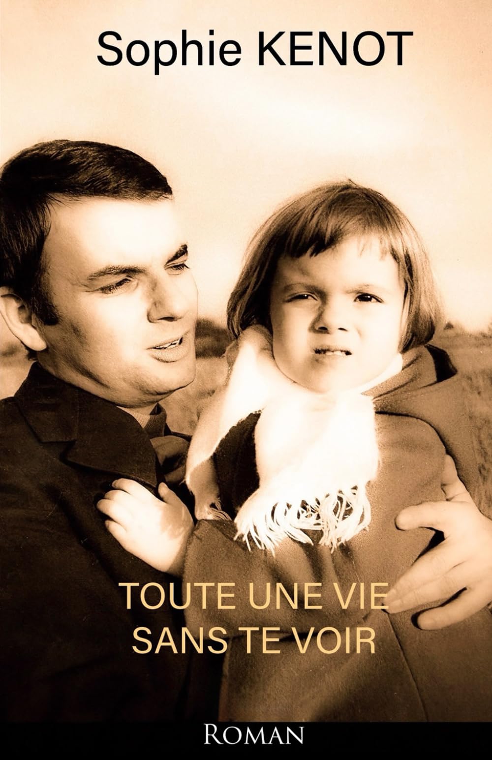 TOUTE UNE VIE SANS TE VOIR