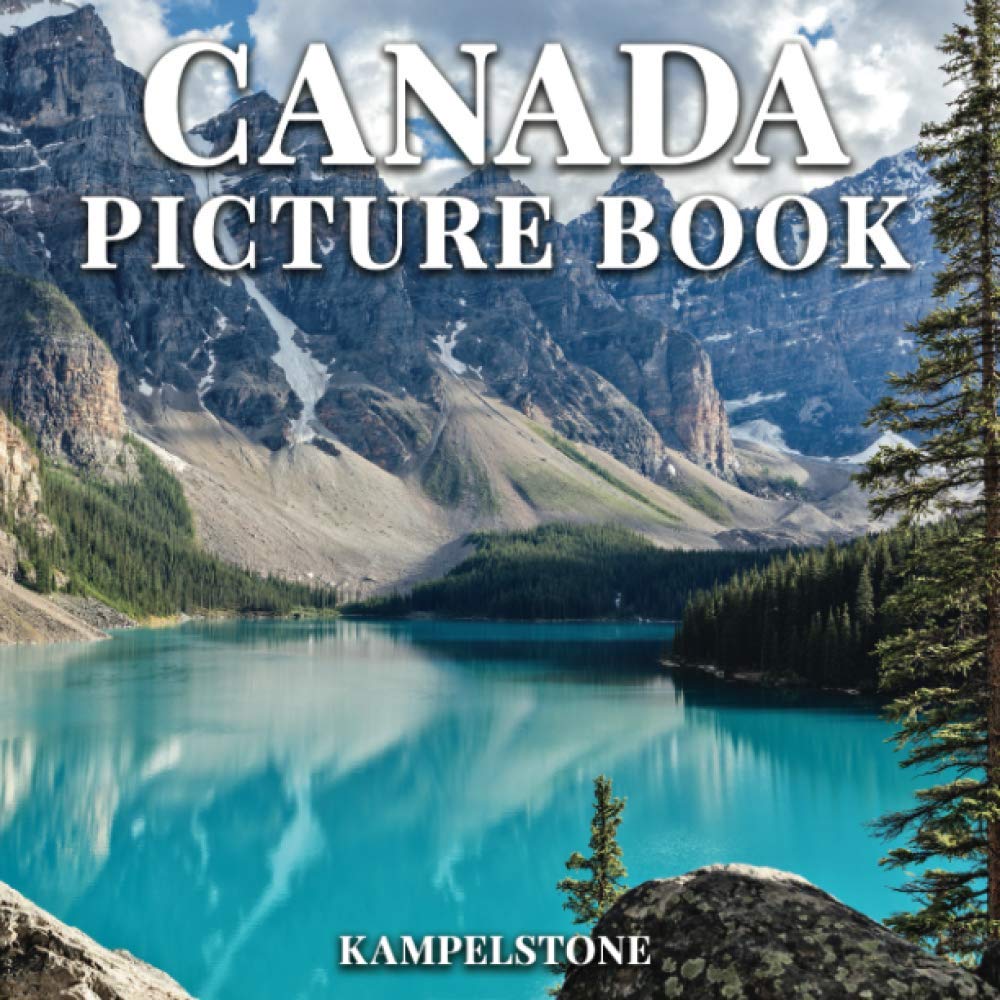 Canada Picture Book 100 Beautiful Images of Canada's Landscapes