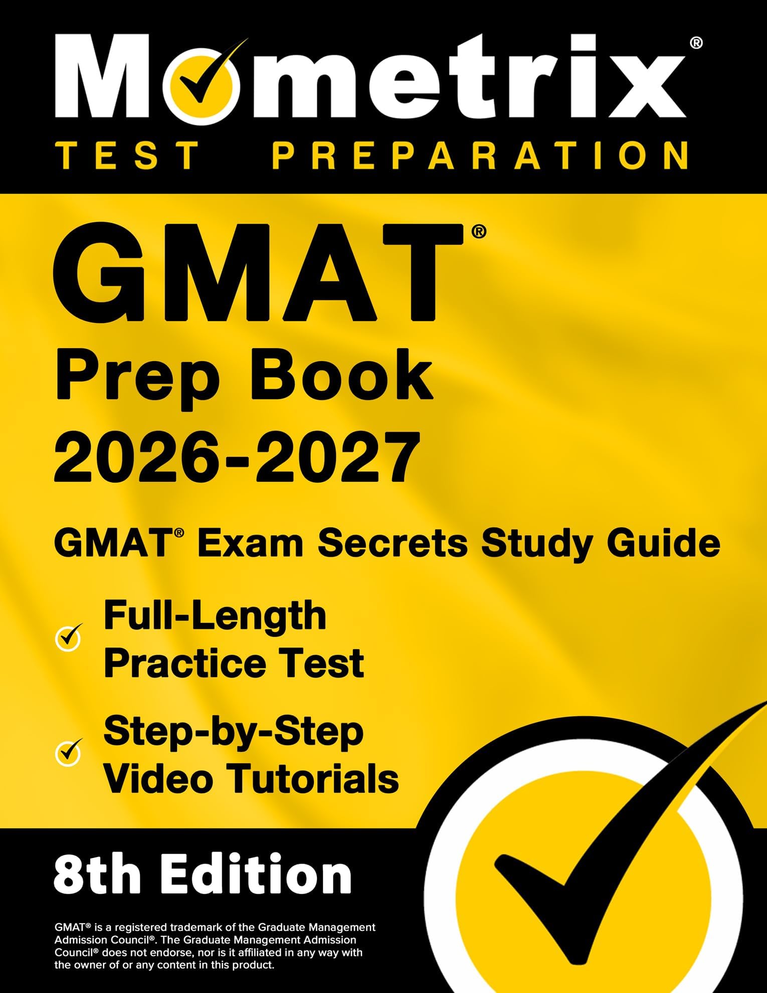 GMAT Prep Book 2025-2026 - GMAT Exam Secrets Study Guide, Full-Length Practice Test, Step-By-Step Video Tutorials: 8th Edition