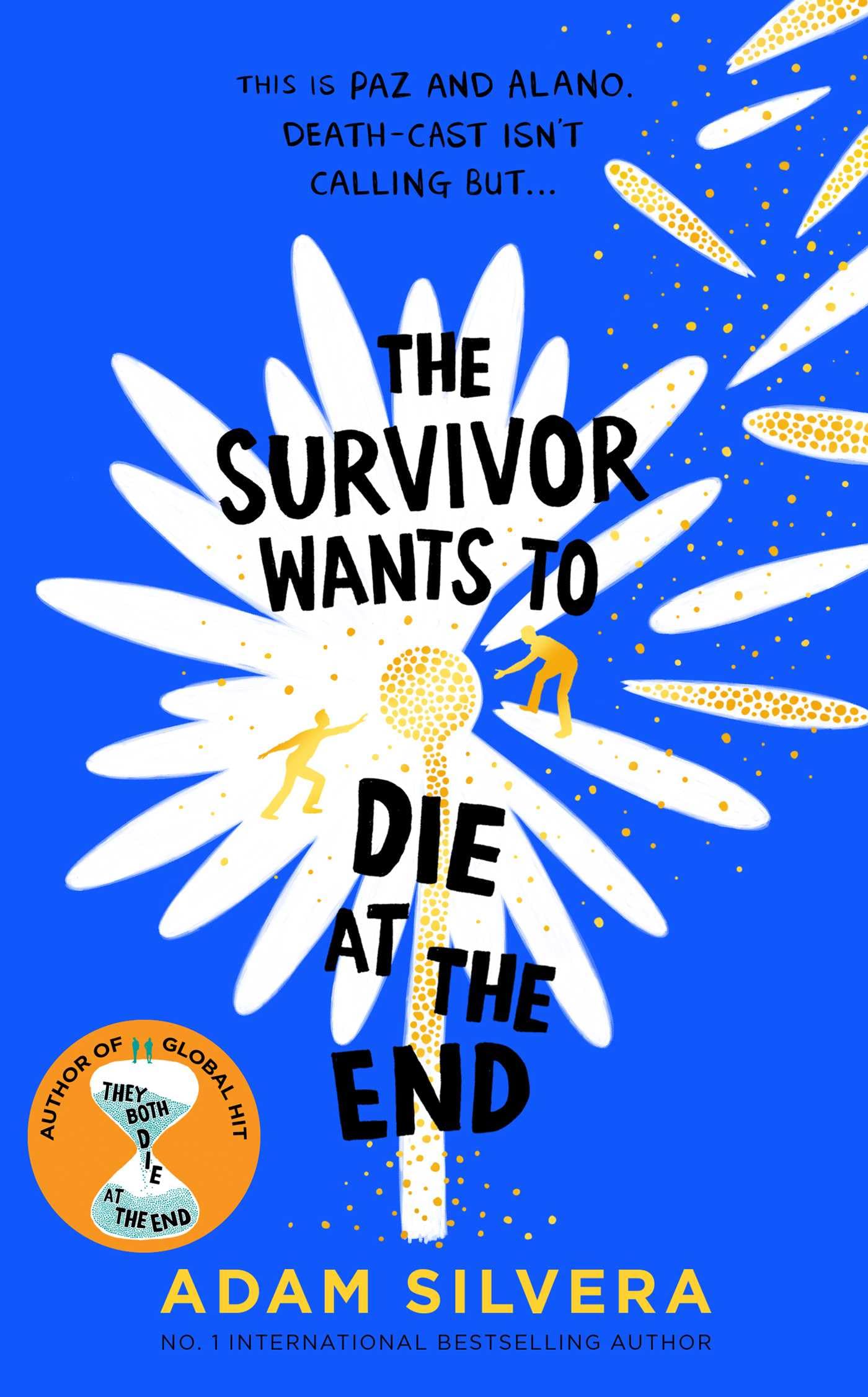 Adam Silvera The Survivor Wants to Die at the End Hardback Book