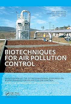 Biotechniques for Air Pollution Control: Proceedings of the 3rd International Congress on Biotechniques for Air Pollution Control. Delft, The Netherlands, September 28-30, 2009-Wow! eBook