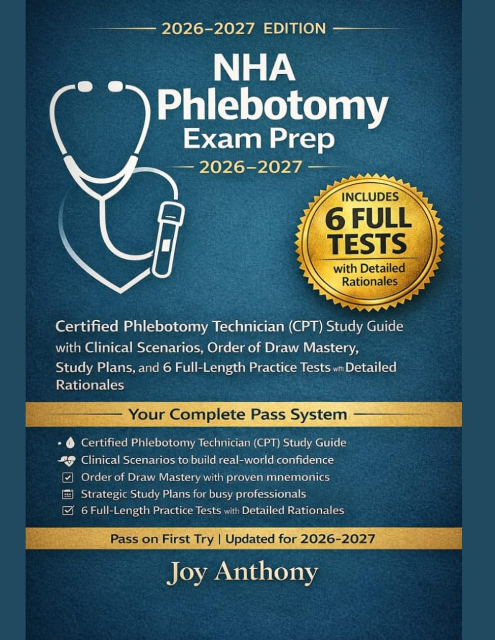 NHA Phlebotomy Exam Prep 2026-2027: Certified Phlebotomy Technician (CPT) Study Guide with Clinical Scenarios, Order of Draw Mastery, Study Plans, and 6 Full-Length Practice Tests with Rationale