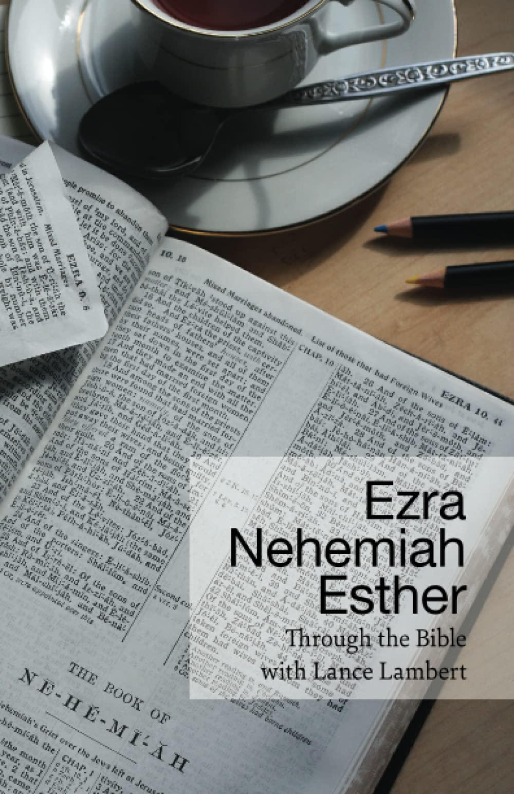 Ezra Nehemiah Esther (Through the Bible with Lance Lambert)