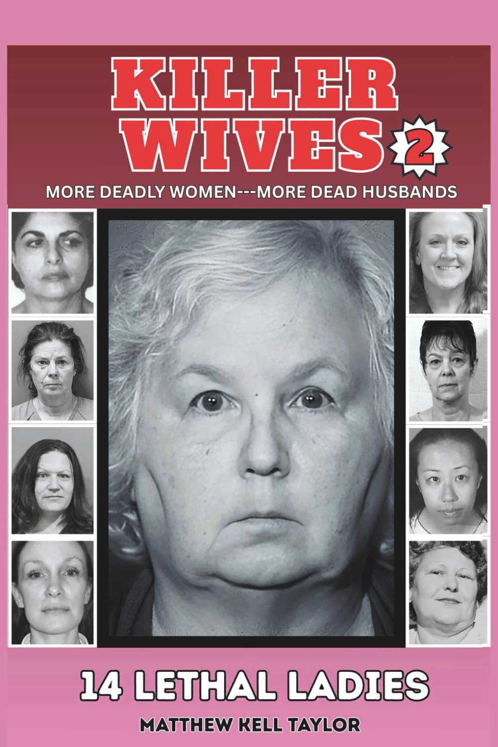 Killer Wives 2: More Deadly Wives---More Dead Husbands