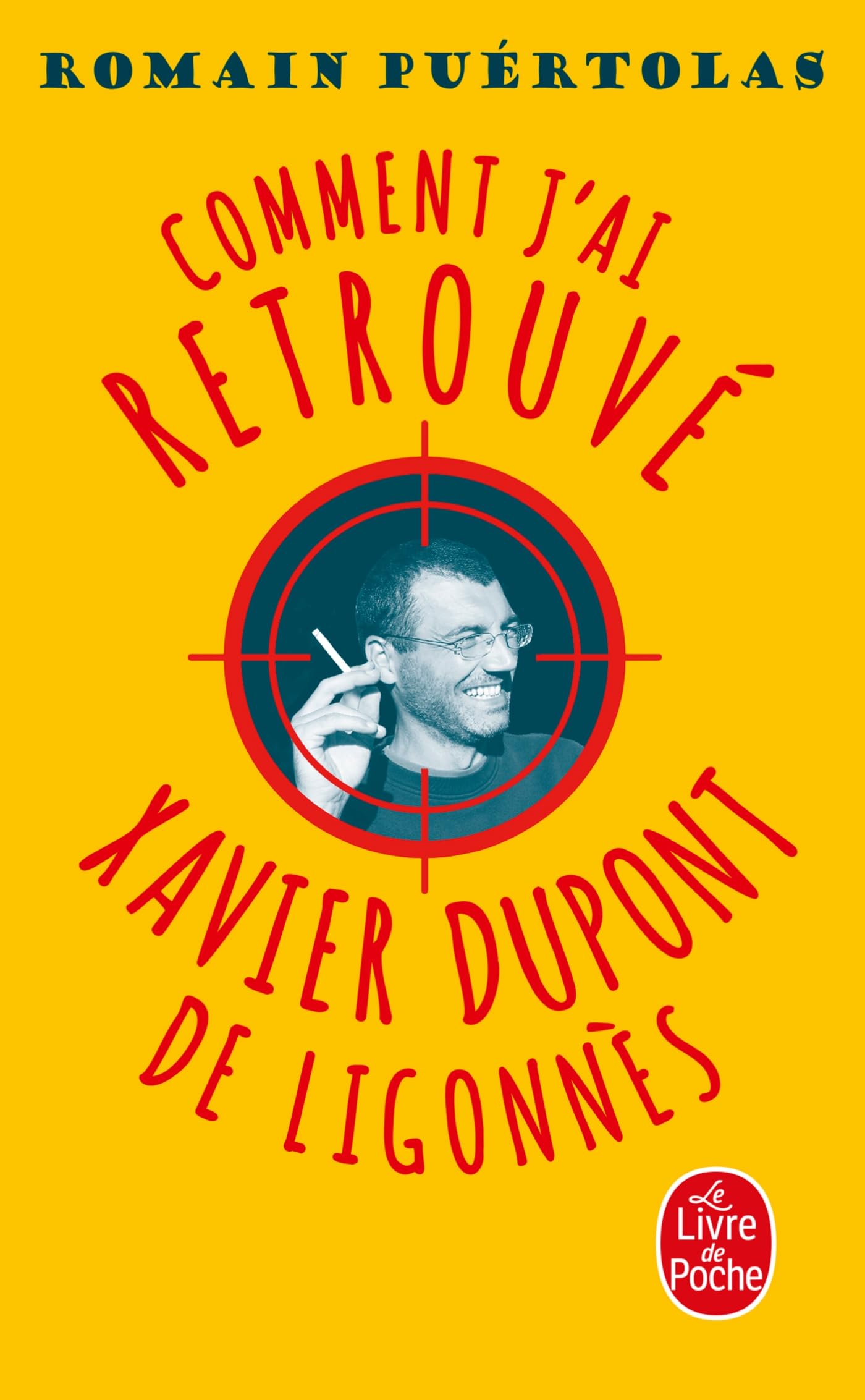 Comment j'ai retrouvé Xavier Dupont de Ligonnès: Roman