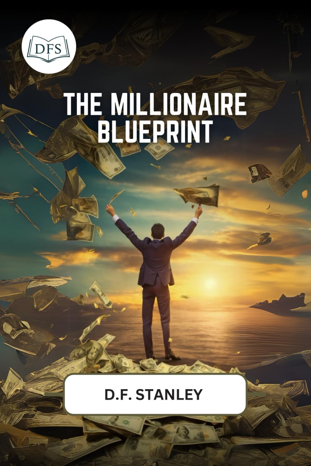 The Millionaire Blueprint: How Ordinary People Create Extraordinary Wealth