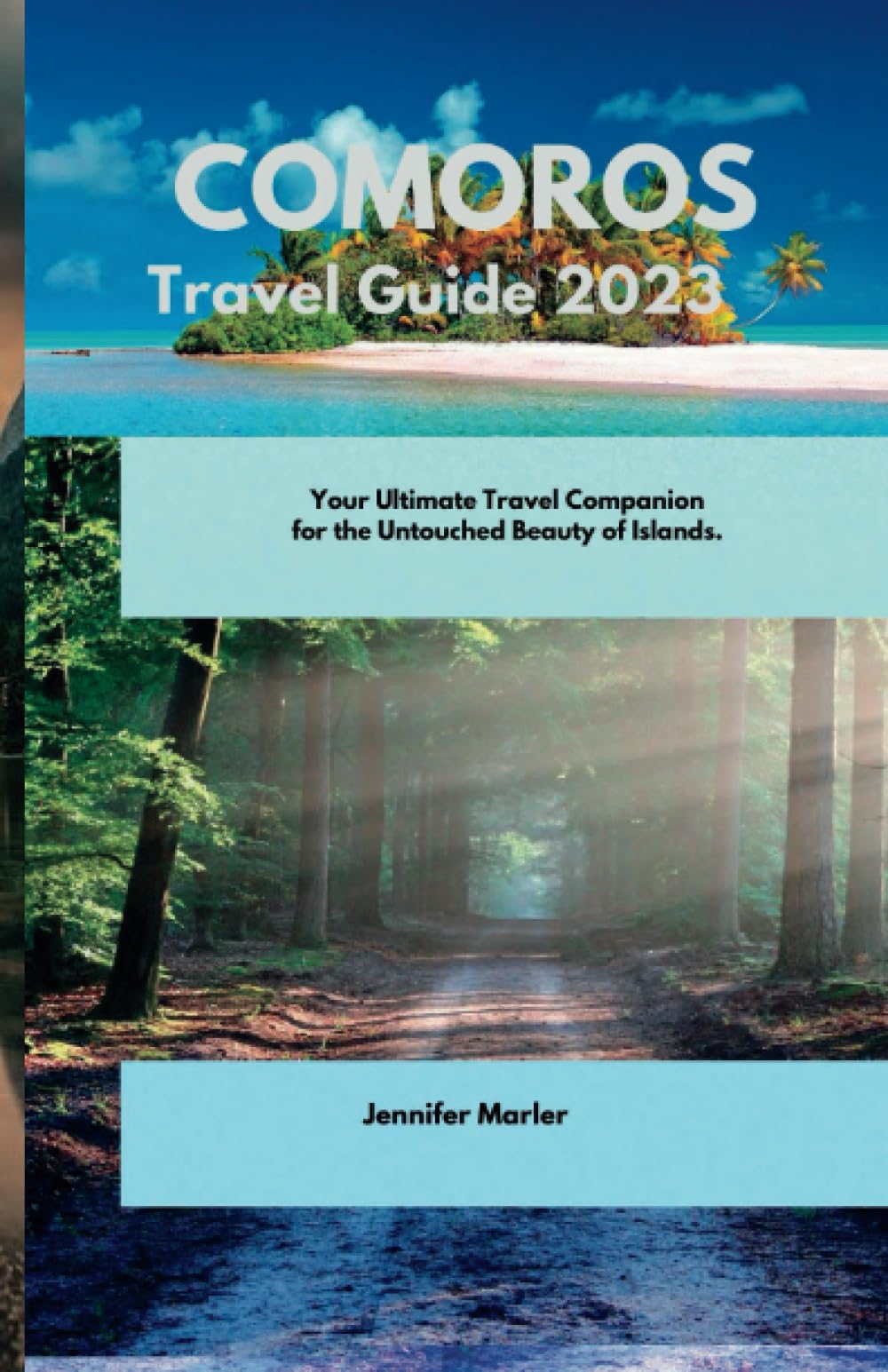 Comoros Travel Guide 2023: Your Ultimate Travel Companion for the Untouched Beauty of Islands.