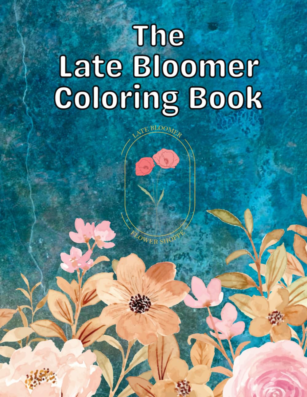 The Late Bloomer Coloring Book