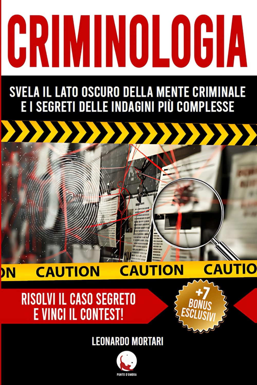 CRIMINOLOGIA: Svela il Lato Oscuro Della Mente Criminale e i Segreti Delle Indagini Più Complesse: + 100 Flashcard, Checklist Crime Scene, Laboratori ... Criminologici - METODO FBI (Forensic Toolbox)