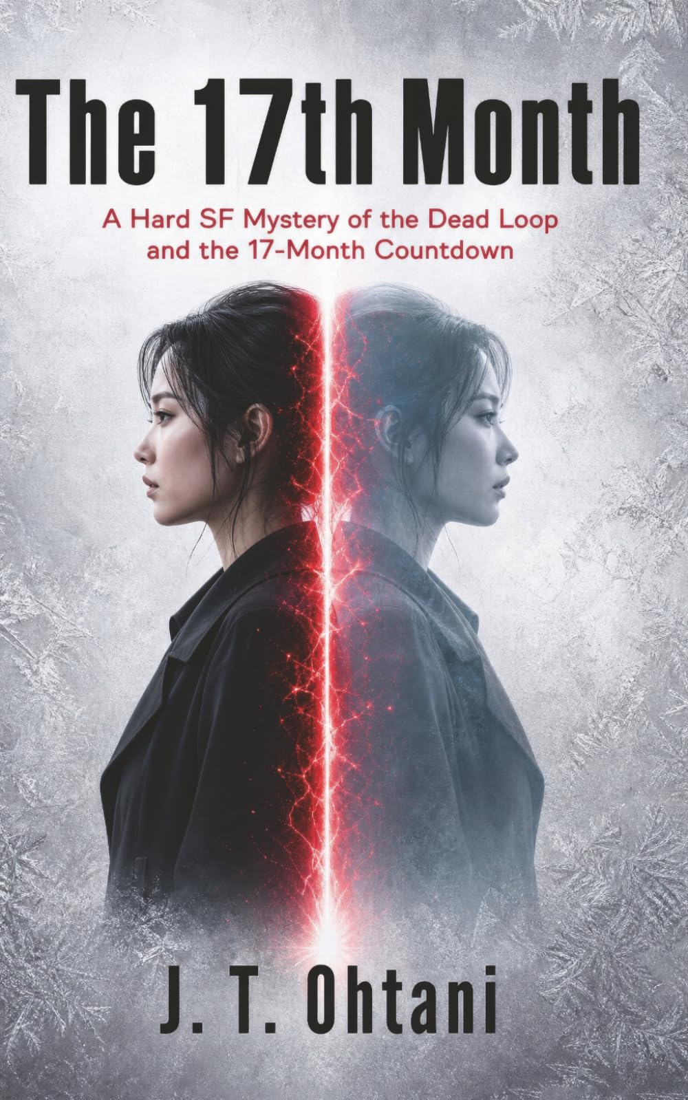 The 17th Month: A Hard SF Mystery of the Dead Loop and the 17-Month Countdown